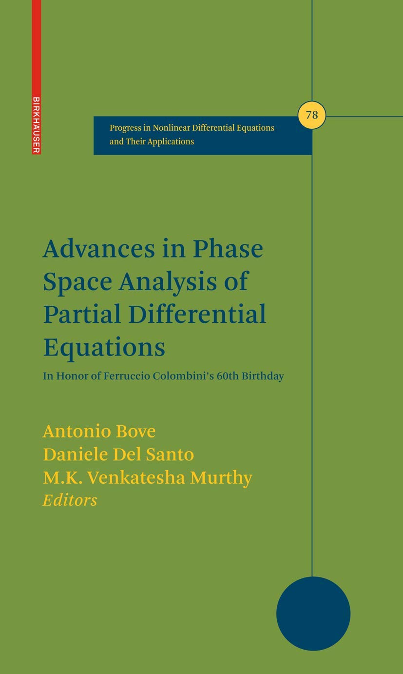 Advances In Phase Space Analysis Of Partial Differential Equations: In Honor Of Ferruccio Colombini'S 60Th Birthday (Progress In,Used