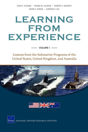 Learning From Experience: Lessons From The Submarine Programs Of The United States, United Kingdom, And Australia (Rand Corporat,New