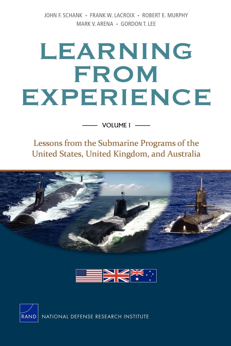 Learning From Experience: Lessons From The Submarine Programs Of The United States, United Kingdom, And Australia (Rand Corporat,Used