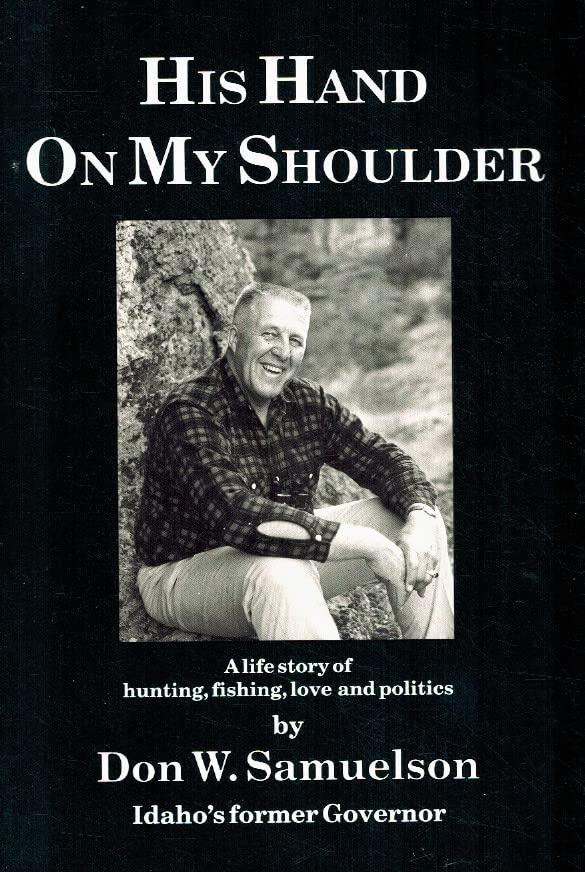 His Hand on My Shoulder: A Life Story of Hunting Fishing Love and Politics,Used