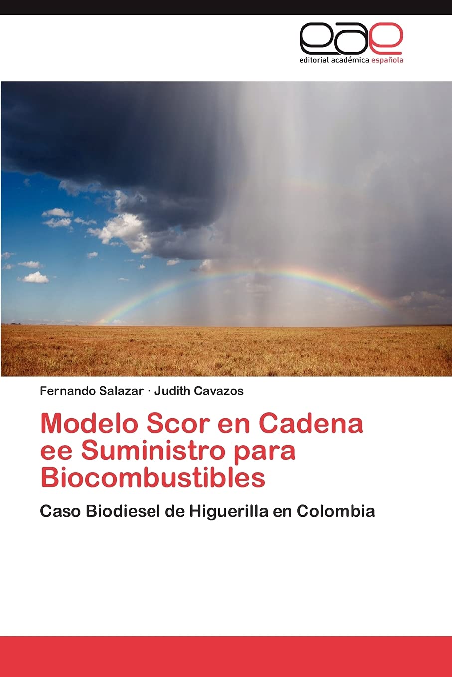 Modelo Scor en Cadena ee Suministro para Biocombustibles: Caso Biodiesel de Higuerilla en Colombia (Spanish Edition),Used