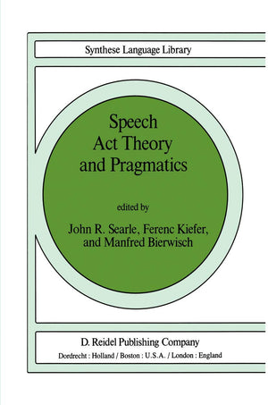 Speech Act Theory and Pragmatics (Studies in Linguistics and Philosophy, 10),Used