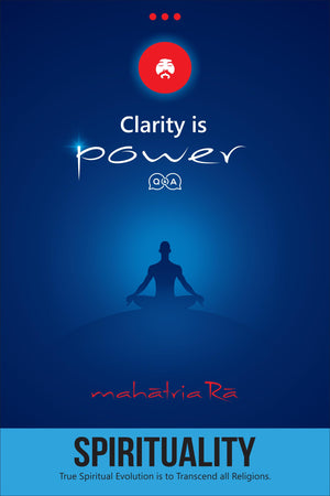 Spirituality: True Spirituality Evolution Is To Transcend All Religions (Clarity Is Power Series 10 Of 11)