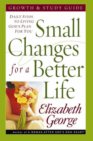 Small Changes for a Better Life Growth and Study Guide: Daily Steps to Living God's Plan for You,Used