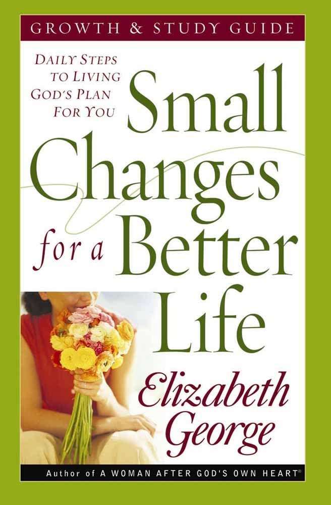 Small Changes for a Better Life Growth and Study Guide: Daily Steps to Living God's Plan for You,Used