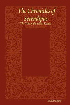 The Chronicles of Serendipus: The Tale of the Secret Keeper,Used