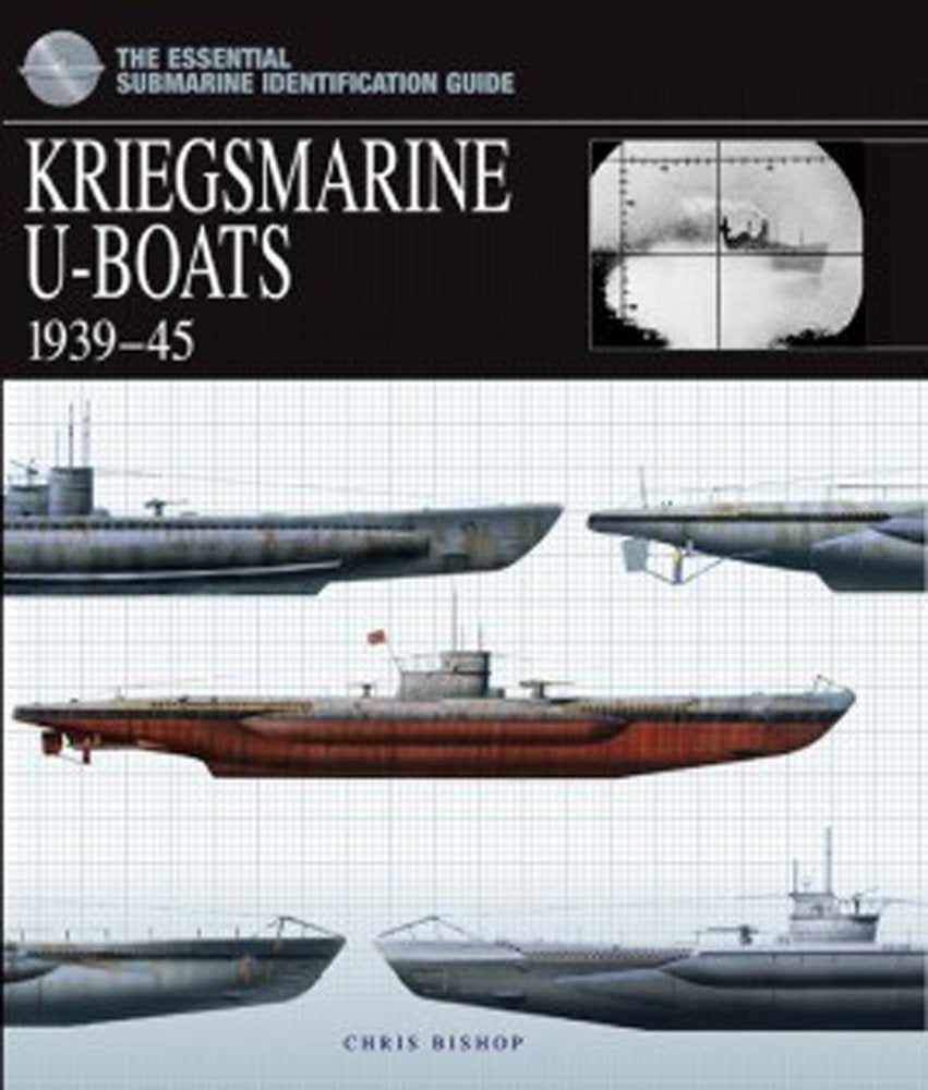 Kriegsmarine Uboats 193945 (Essential Identification Guide)