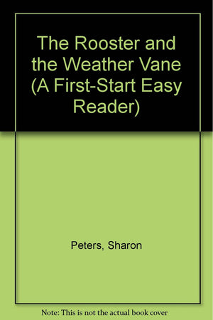 The Rooster and the Weather Vane (A FirstStart Easy Reader),Used
