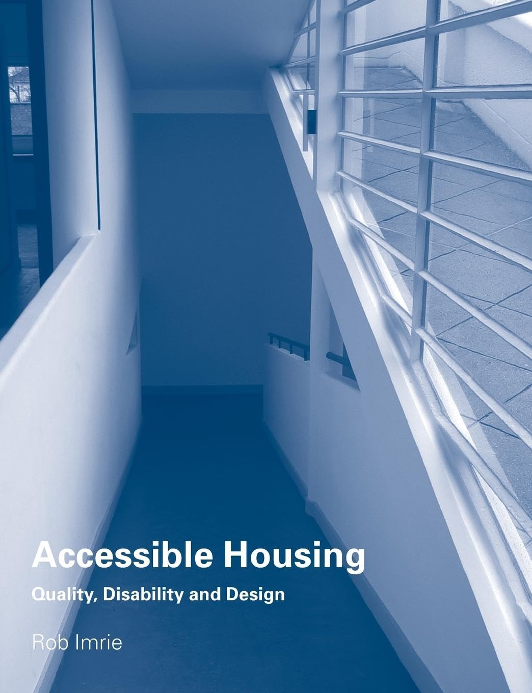 Accessible Housing: Quality, Disability And Design