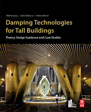 Damping Technologies for Tall Buildings: Theory, Design Guidance and Case Studies,Used