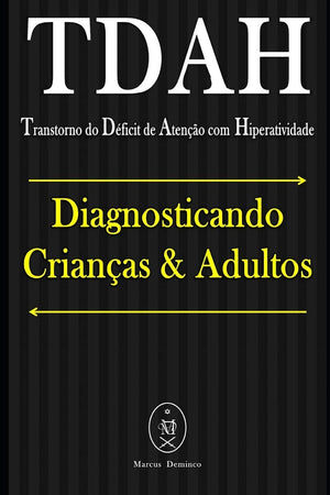 TDAH (Transtorno do Dficit de Ateno com Hiperatividade). Diagnosticando Crianas & Adultos (Portuguese Edition),Used