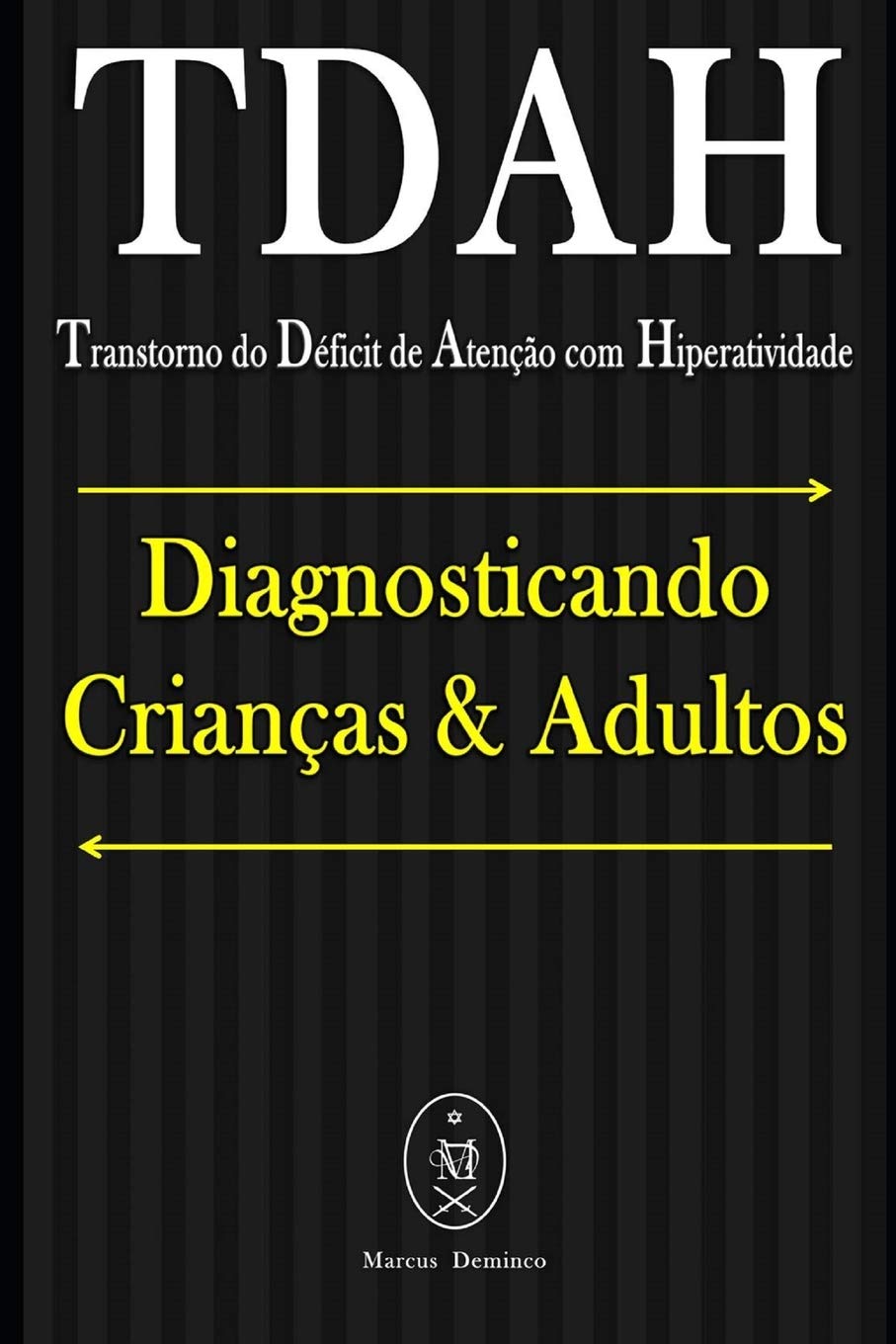 TDAH (Transtorno do Dficit de Ateno com Hiperatividade). Diagnosticando Crianas & Adultos (Portuguese Edition),Used