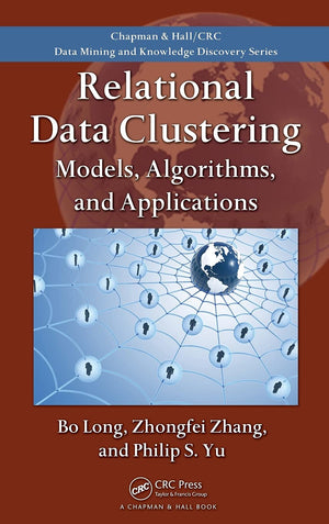 Relational Data Clustering: Models, Algorithms, and Applications (Chapman & Hall/CRC Data Mining and Knowledge Discovery),Used