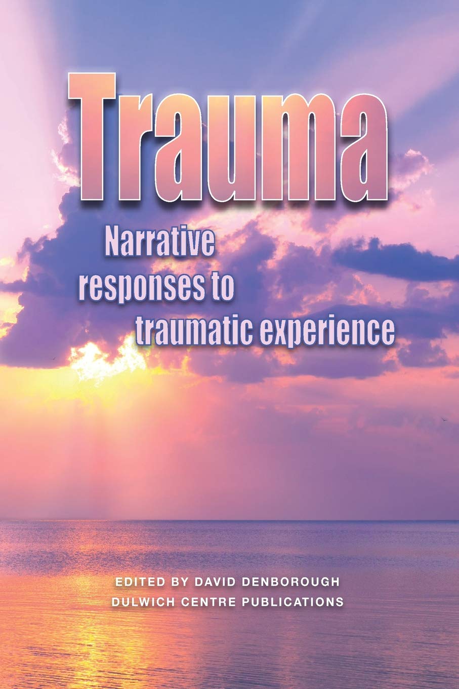 Trauma: Narrative Responses to Traumatic Experience (20060703),Used