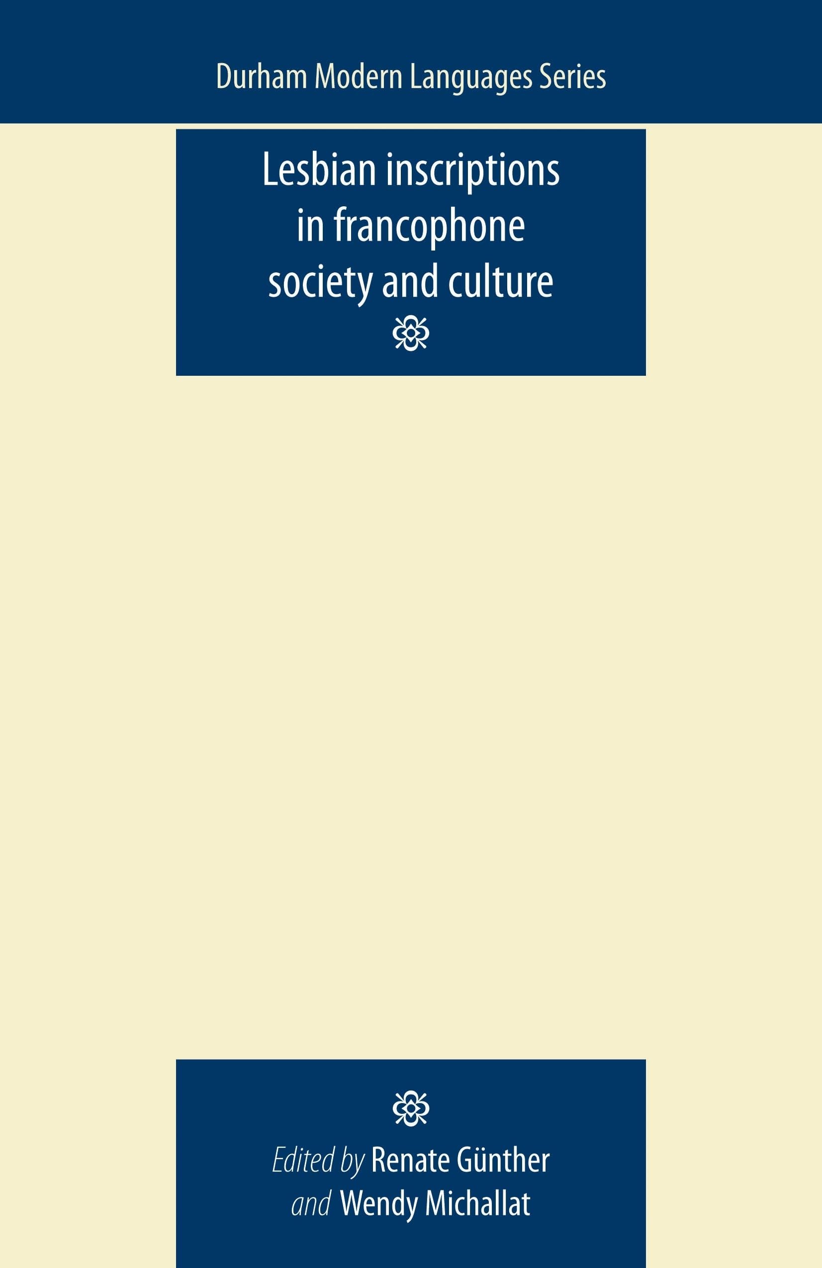 Lesbian Inscriptions in Francophone Society and Culture (Durham Modern Languages Series MUP),Used