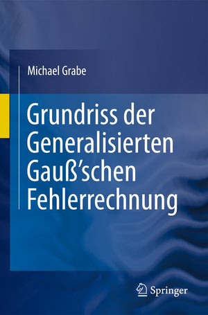 Grundriss der Generalisierten Gau'schen Fehlerrechnung (German Edition),Used
