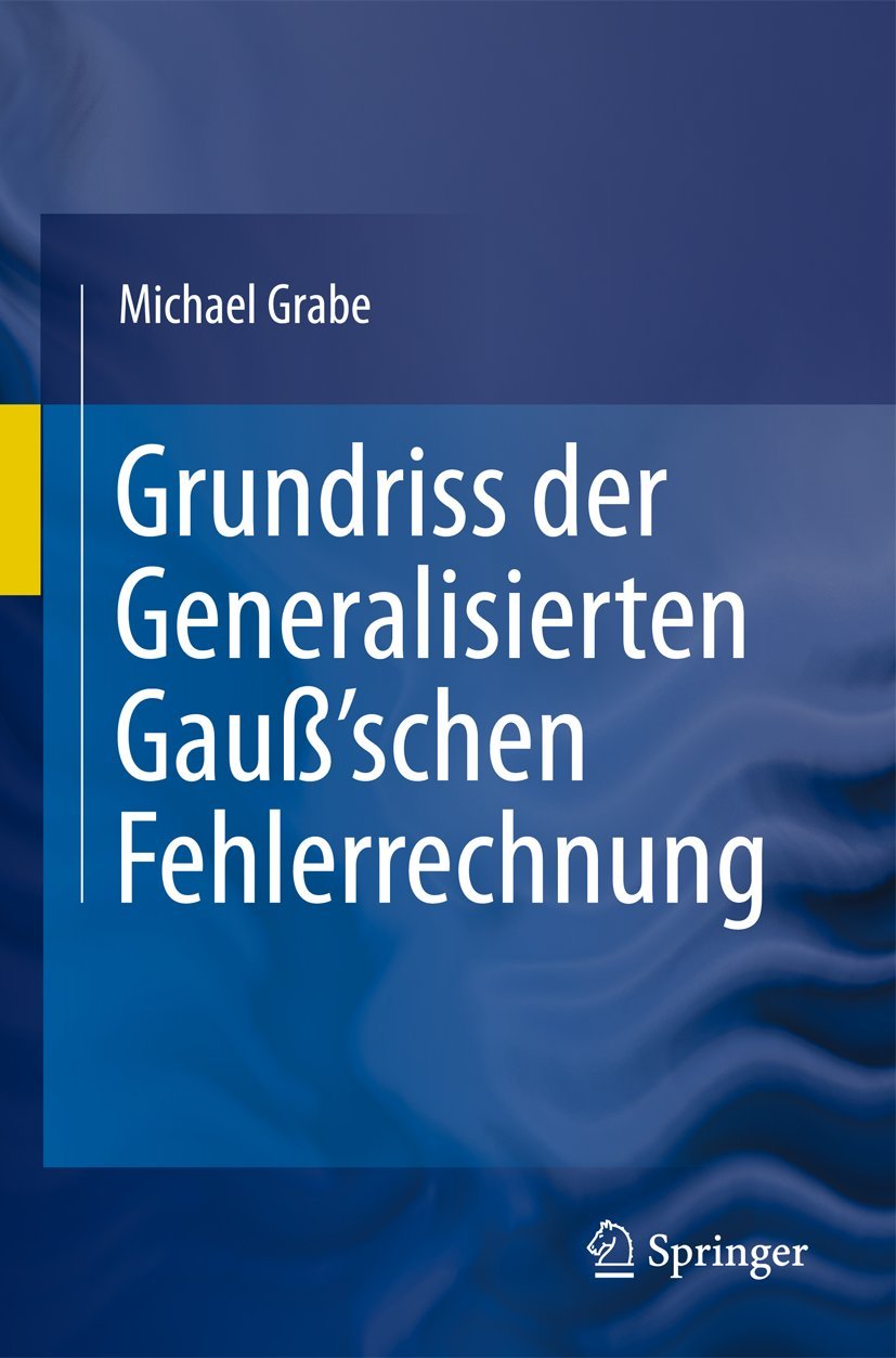 Grundriss der Generalisierten Gau'schen Fehlerrechnung (German Edition),Used