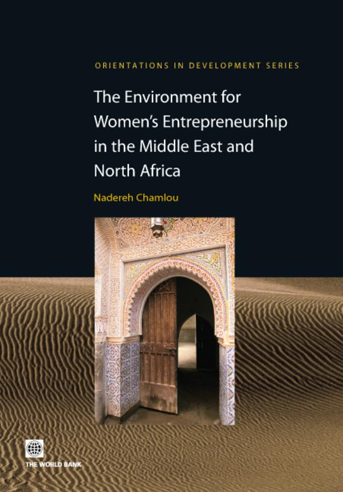 The Environment For Women'S Entrepreneurship In The Middle East And North Africa (Orientations In Development),Used