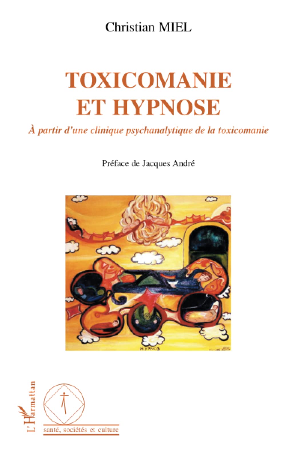 Toxicomanie et hypnose: A partir d'une clinique psychanalytique de la toxicomanie (French Edition),Used