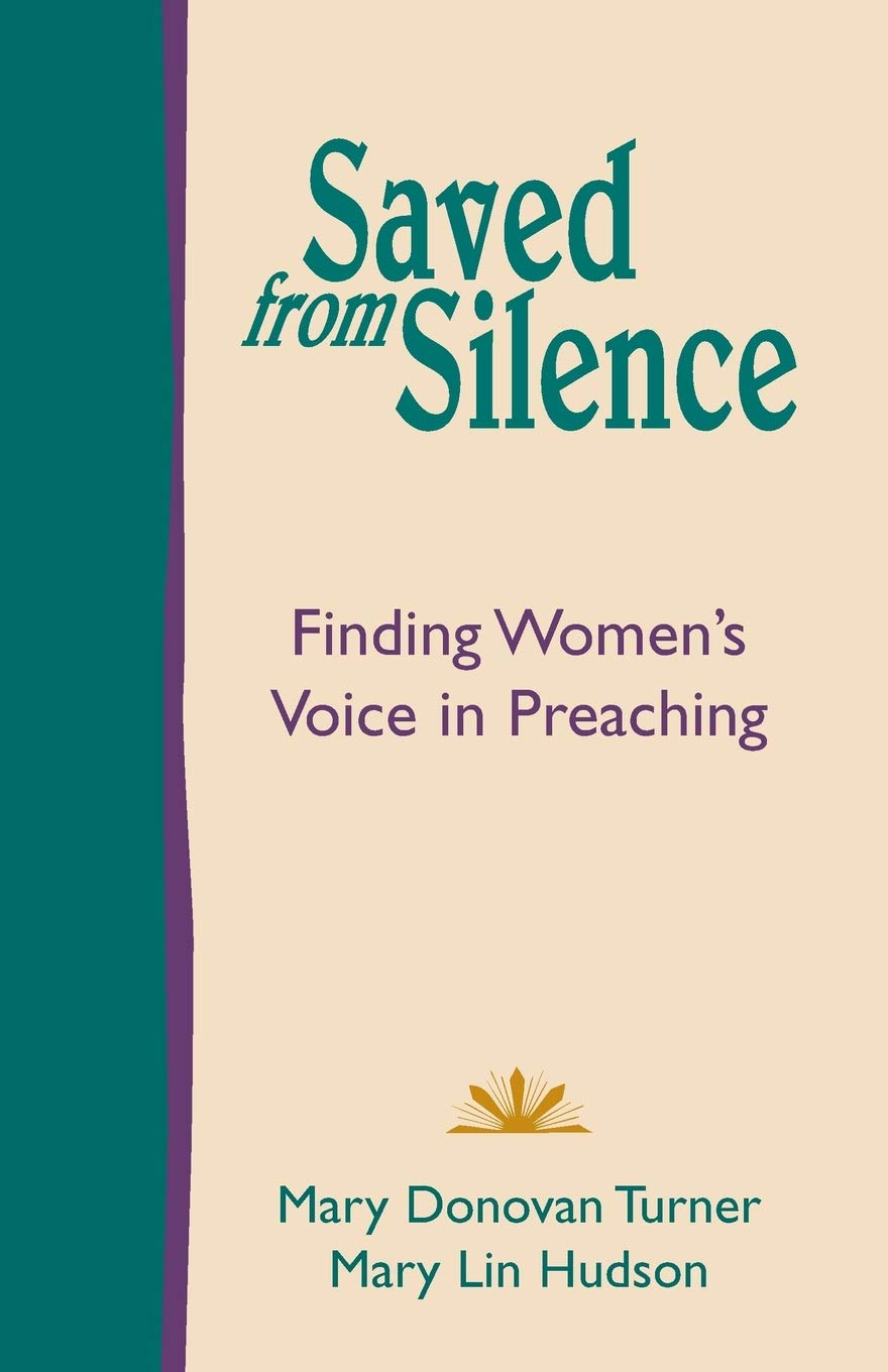 Saved From Silence: Finding Women'S Voice In Preaching,Used