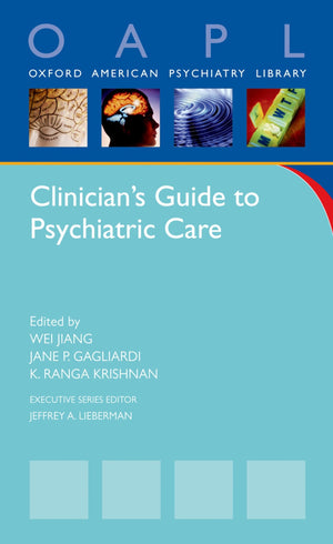 Clinician'S Guide To Psychiatric Care (Oxford American Psychiatry Library),New