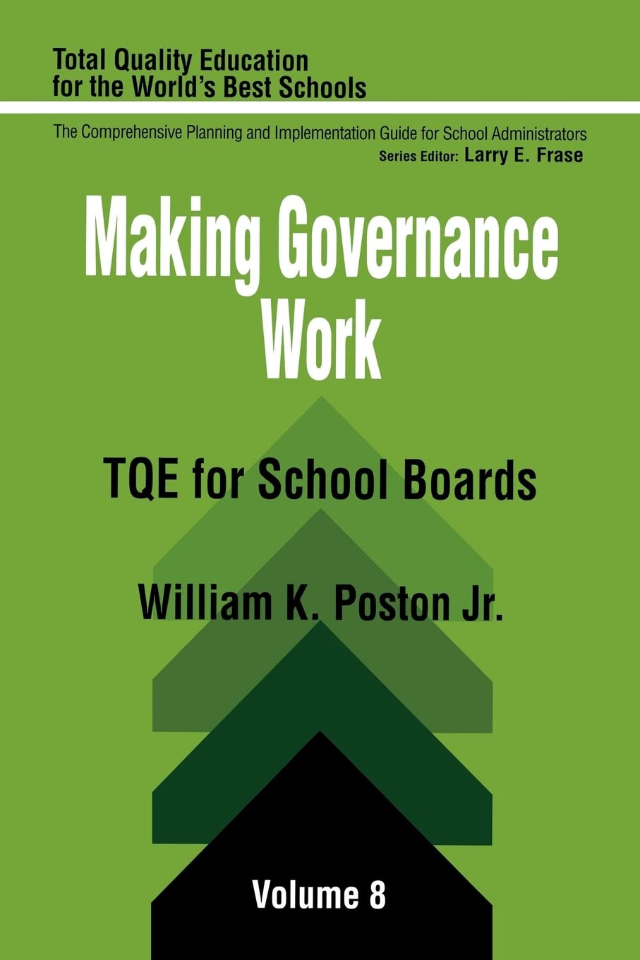 Making Governance Work: Tqe For School Boards (Total Quality Education For The World),New
