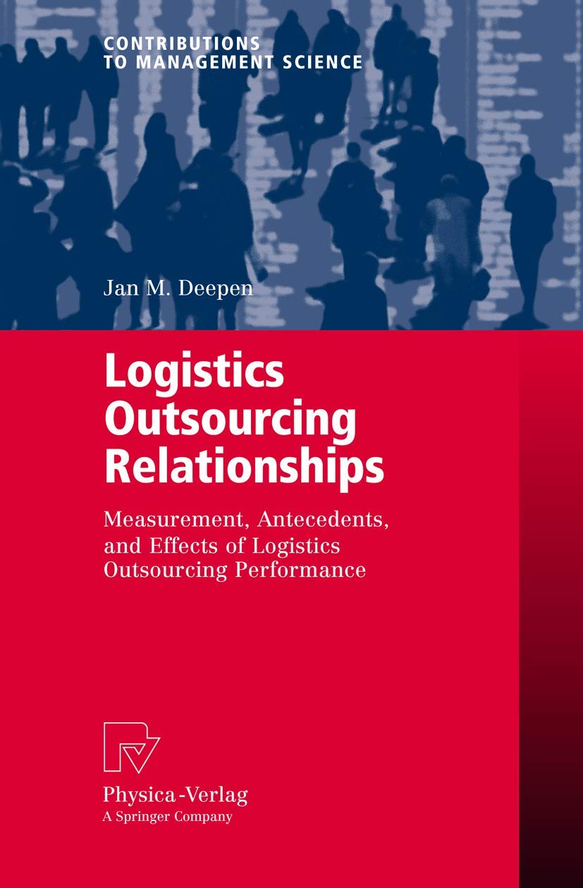 Logistics Outsourcing Relationships: Measurement, Antecedents, and Effects of Logistics Outsourcing Performance (Contributions t,Used