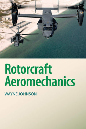 Rotorcraft Aeromechanics (Cambridge Aerospace Series, Series Number 36),New