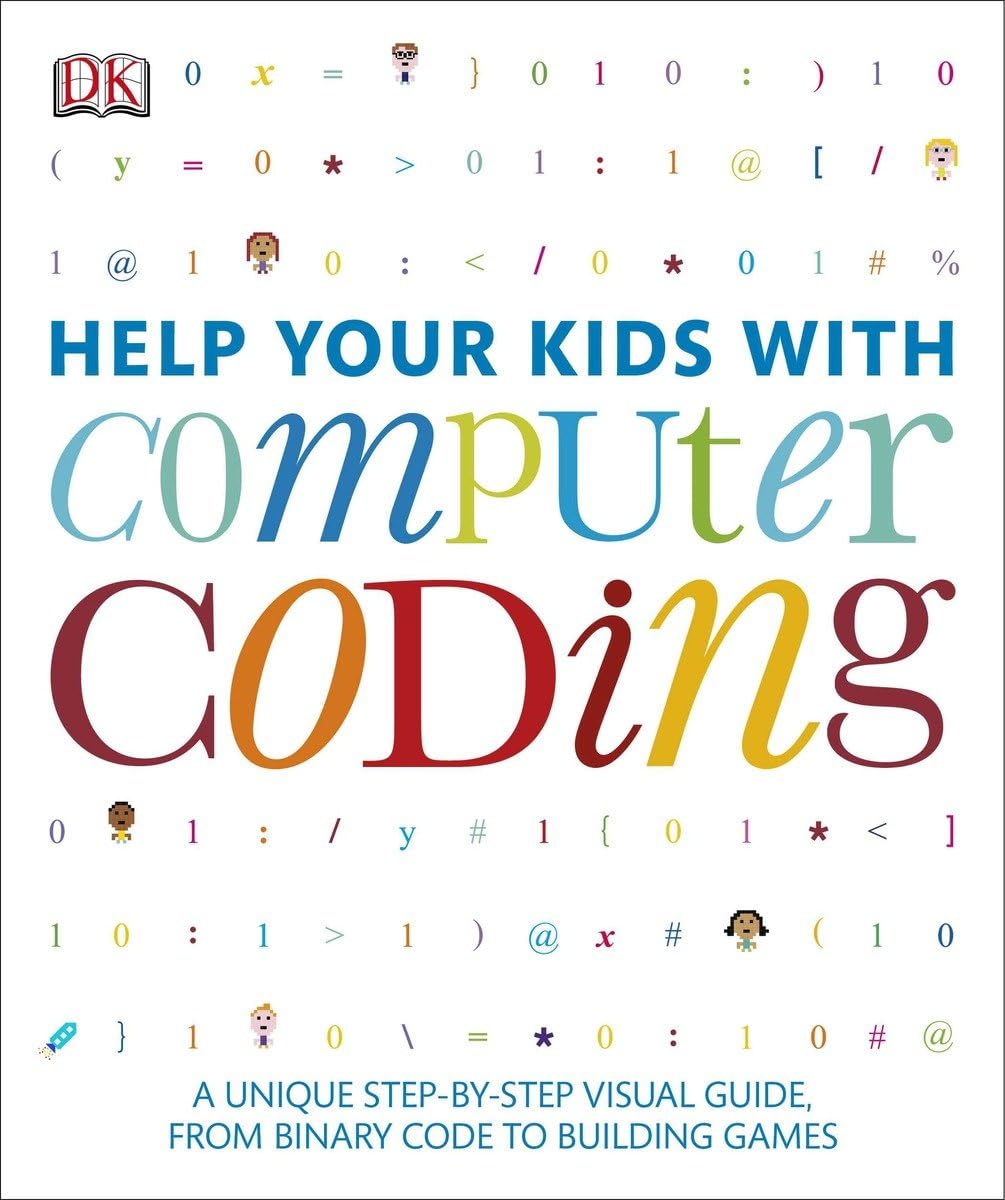Help Your Kids With Computer Coding: A Unique Stepbystep Visual Guide, From Binary Code To Building Games,Used