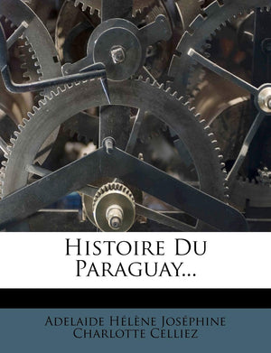 Histoire Du Paraguay... (French Edition),Used