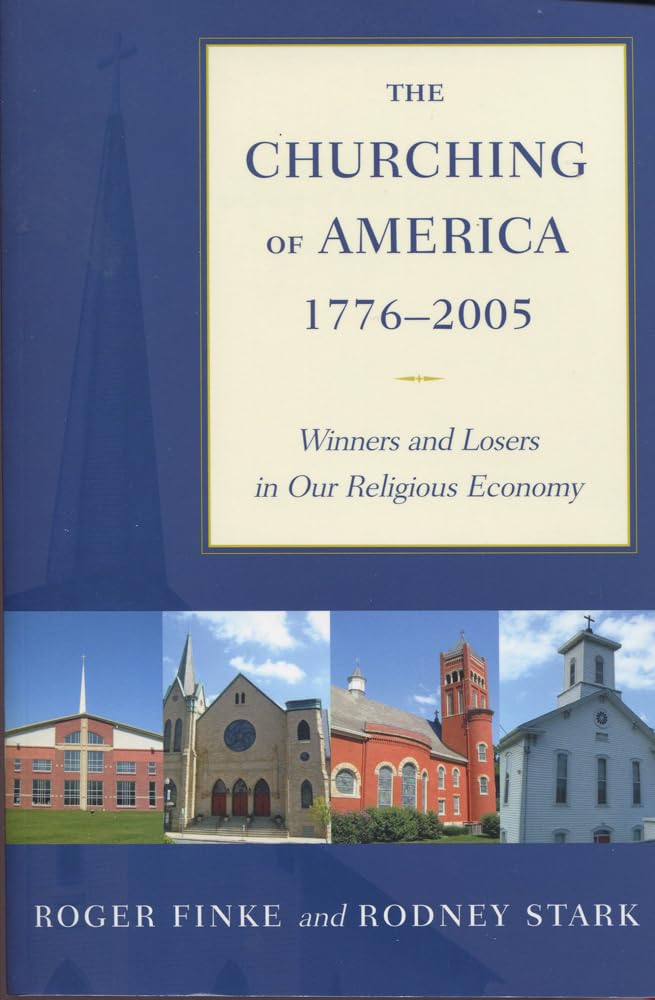 The Churching of America, 17762005: Winners and Losers in Our Religious Economy,Used