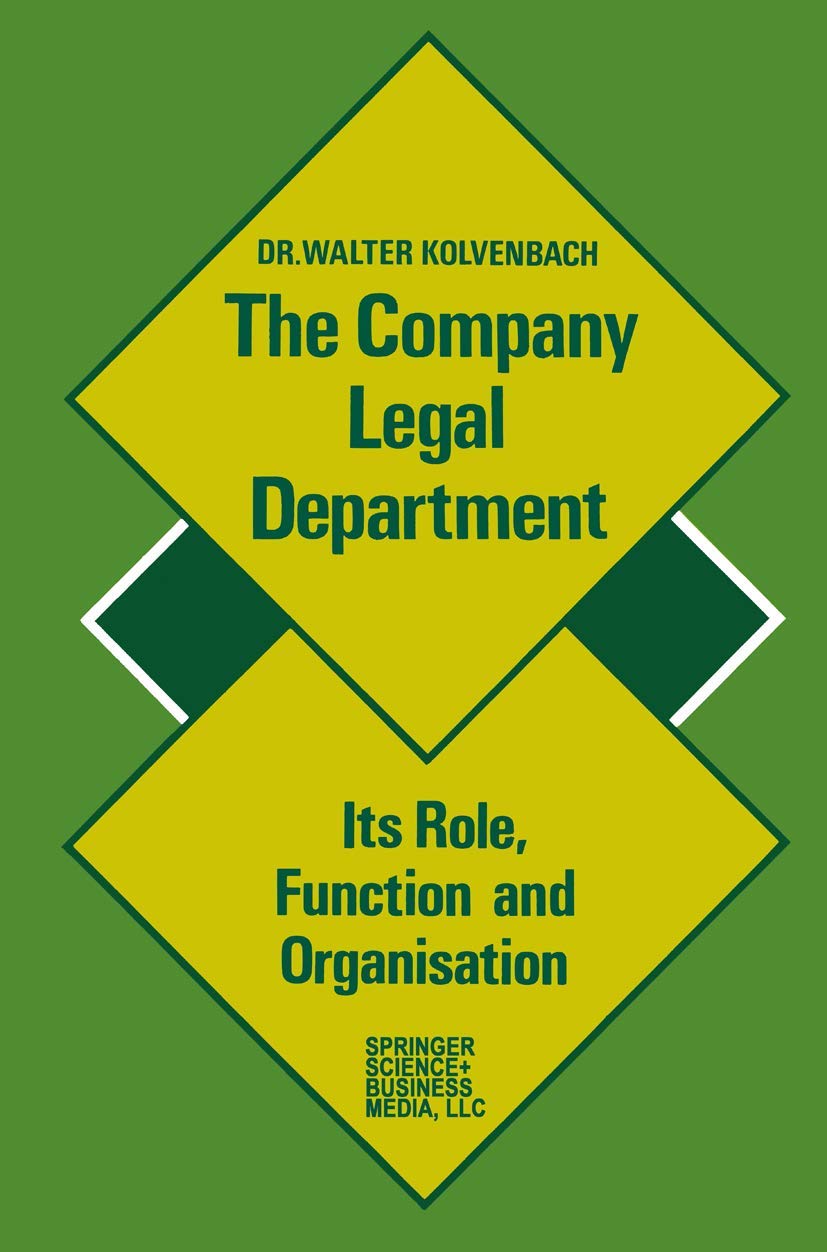 The Company Legal Department: Its Role, Function and Organization,Used