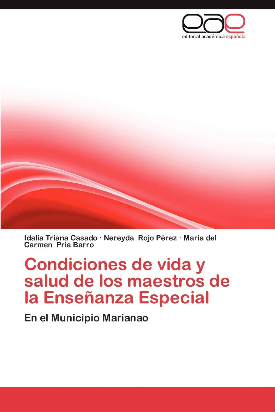 Condiciones de vida y salud de los maestros de la Enseanza Especial: En el Municipio Marianao (Spanish Edition),Used