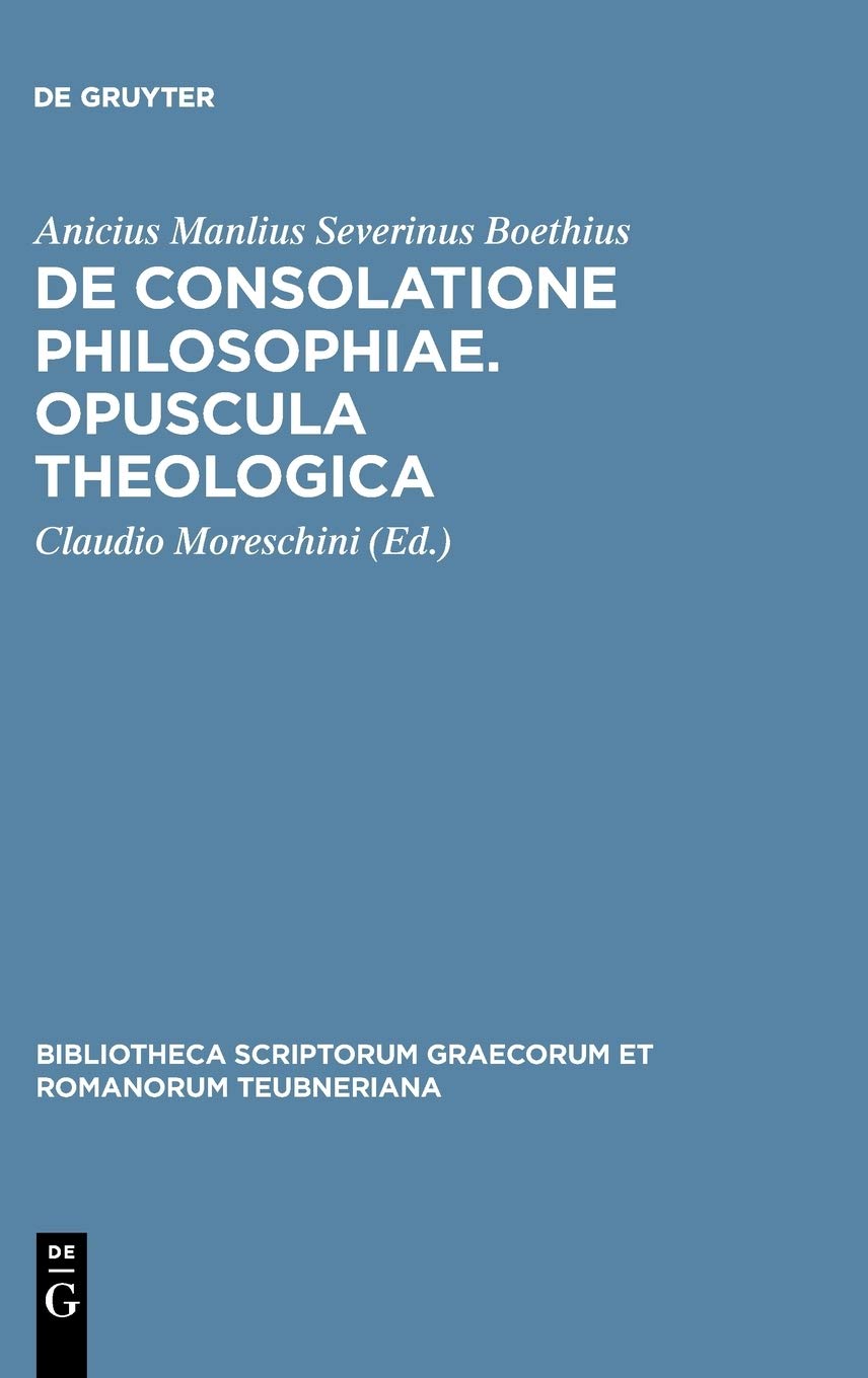 De consolatione philosophiae. Opuscula theologica (Bibliotheca scriptorum Graecorum et Romanorum Teubneriana) (Latin Edition),Used