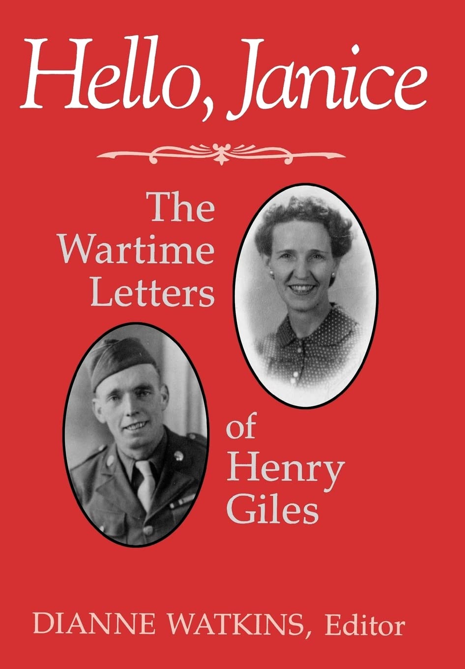 Hello, Janice: The Wartime Letters Of Henry Giles,Used