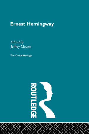 Ernest Hemingway: The Critical Heritage,New
