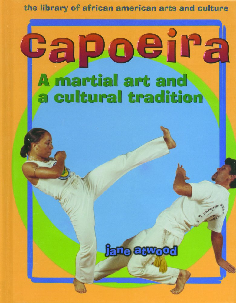 Capoeira: A Martial Art and a Cultural Tradition (The Library of African American Arts and Culture),Used