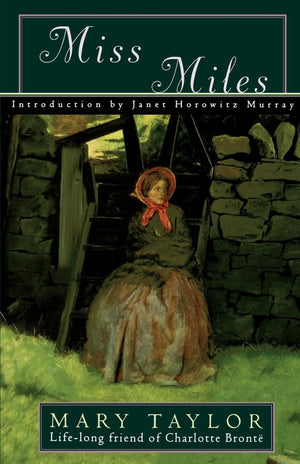Miss Miles: or, A Tale of Yorkshire Life 60 Years Ago,New