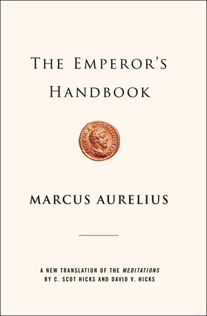 The Emperor's Handbook: A New Translation of The Meditations,New