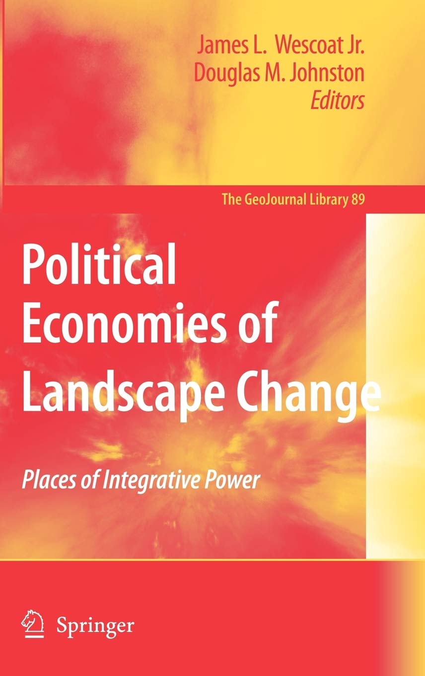 Political Economies of Landscape Change (GeoJournal Library, 89),Used