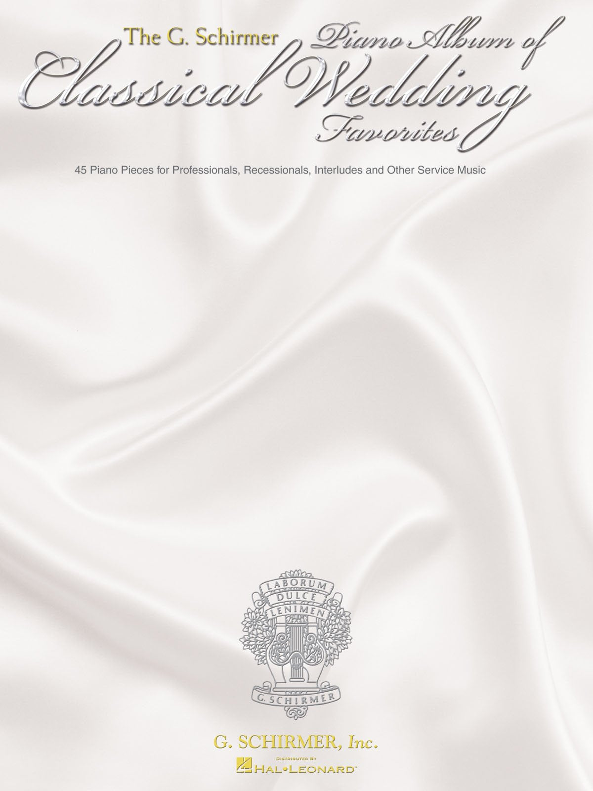 The G. Schirmer Piano Album of Wedding Classics: 45 Processionals, Recessionals, Interludes and Other Service Music,Used
