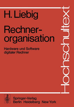 Rechnerorganisation: Hardware und Software digitaler Rechner (Hochschultext) (German Edition),Used