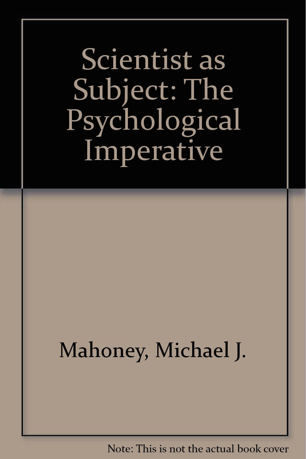 Scientist as Subject: The Psychological Imperative,Used