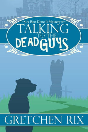 Talking To The Dead Guys: A Boo Done It Mystery,Used