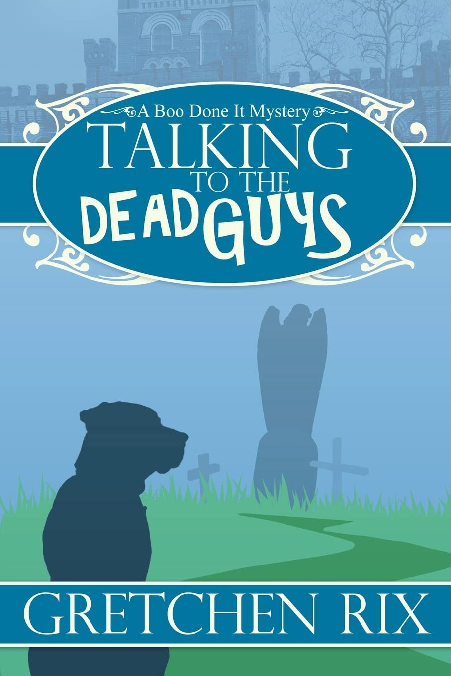 Talking To The Dead Guys: A Boo Done It Mystery,Used