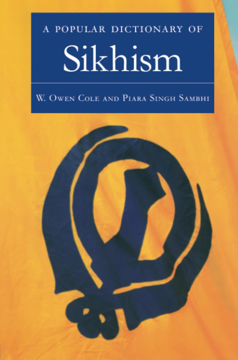 A Popular Dictionary Of Sikhism: Sikh Religion And Philosophy (Popular Dictionaries Of Religion),Used