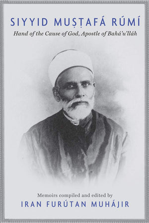 Siyyid Mustaf Rm: Hand of the Cause of God, Apostle to Bahullh,Used