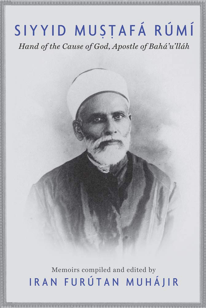 Siyyid Mustaf Rm: Hand of the Cause of God, Apostle to Bahullh,Used