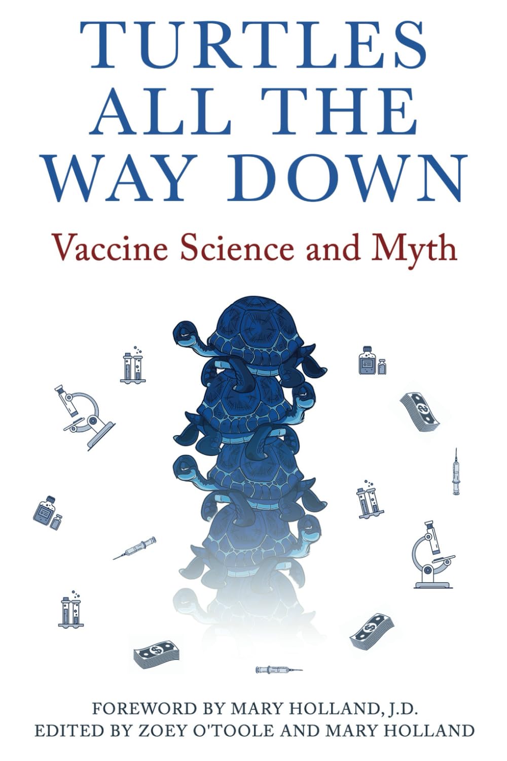 Turtles All The Way Down: Vaccine Science and Myth,Used