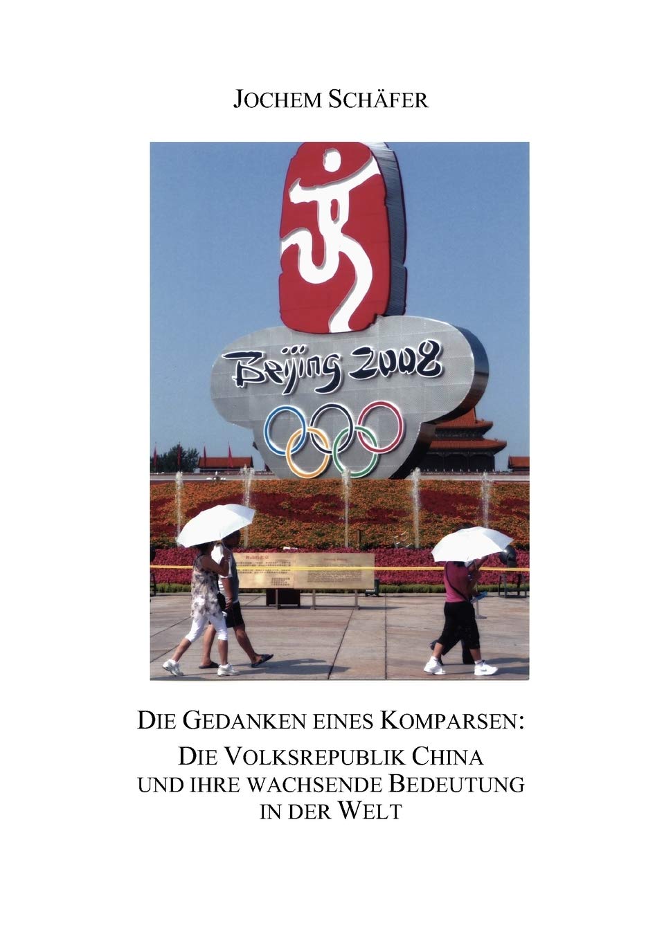 Die Gedanken eines Komparsen: Die Volksrepublik China und ihre wachsende Bedeutung in der Welt (German Edition),Used